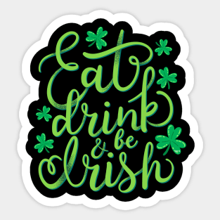 Eat, drink and be Irish St Patrick Humor Sticker